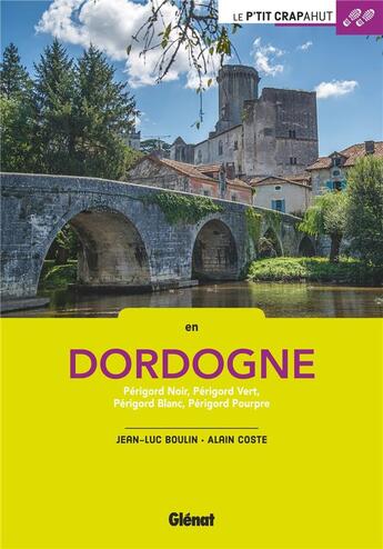 Couverture du livre « Dordogne ; Périgord Noir, Périgord Vert, Périgord Blanc, Périgord Pourpre » de Jean-Luc Boulin et Alain Coste aux éditions Glenat