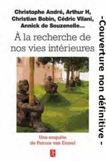 Couverture du livre « À la recherche de la vie intérieure » de Patrice Van Eersel aux éditions Relie