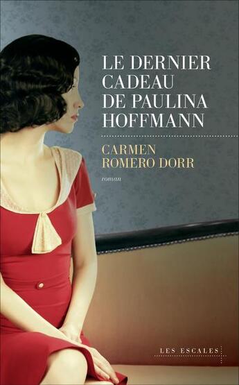 Couverture du livre « Le dernier cadeau de Paulina Hoffmann » de Carmen Romero Dorr aux éditions Les Escales