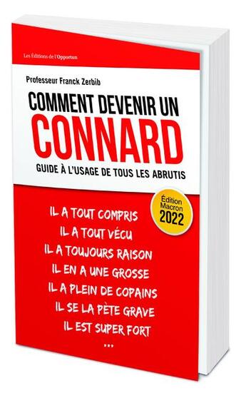 Couverture du livre « Comment devenir un connard ; guide à l'usage pour tous les abrutis (édition Macron 2022) » de Franck Zerbib aux éditions L'opportun