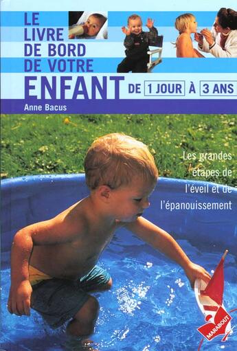 Couverture du livre « Le Livre De Bord De Votre Enfant De 1 A 3 Ans » de Anne Bacus aux éditions Marabout