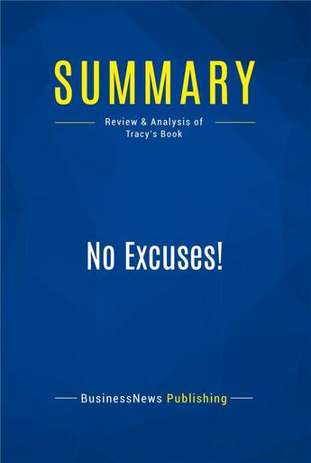 Couverture du livre « No Excuses! : Review and Analysis of Tracy's Book » de  aux éditions Business Book Summaries