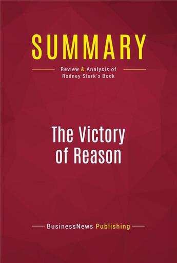 Couverture du livre « Summary: The Victory of Reason : Review and Analysis of Rodney Stark's Book » de Businessnews Publishing aux éditions Political Book Summaries