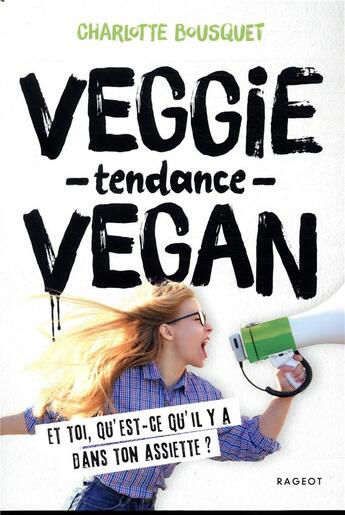 Couverture du livre « Veggie tendance vegan » de Charlotte Bousquet aux éditions Rageot