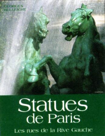 Couverture du livre « Statues de paris ; les rues de la rive gauche » de Georges Belleiche aux éditions Massin