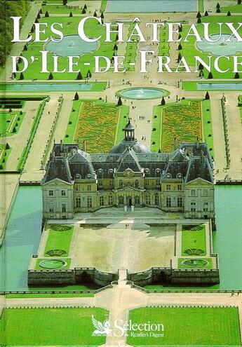 Couverture du livre « Les chateaux d'ile de france » de  aux éditions Selection Du Reader's Digest