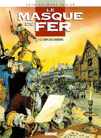 Couverture du livre « Le masque de fer Tome 1 ; le temps des comédiens » de Cothias et Renier et Marc aux éditions Glenat