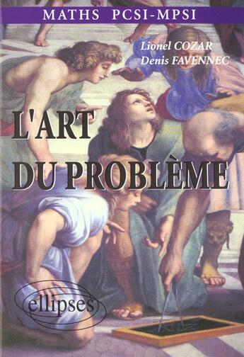 Couverture du livre « Mathematiques pcsi-mpsi - l'art du probleme » de Cozar/Favennec aux éditions Ellipses