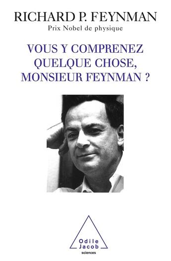 Couverture du livre « Vous y comprenez quelque chose, monsieur feynman ? » de Richard Phillips Feynman aux éditions Odile Jacob