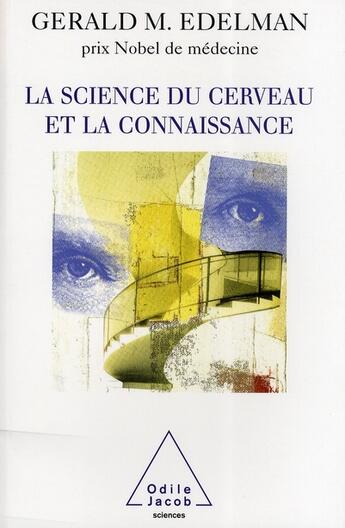 Couverture du livre « La science du cerveau et la connaissance » de Edelman-Gm aux éditions Odile Jacob