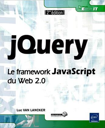 Couverture du livre « JQuery ; le framework JavaScript du Web 2.0 (2e édition) » de Luc Van Lancker aux éditions Eni