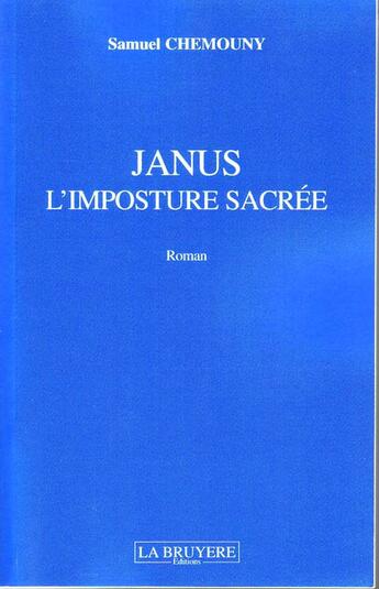 Couverture du livre « Janus l'imposture sacrée » de Samuel Chemouny aux éditions La Bruyere