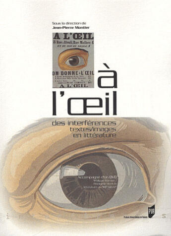 Couverture du livre « A l oeil. des interferences textes/images en litterature » de Pur aux éditions Pu De Rennes