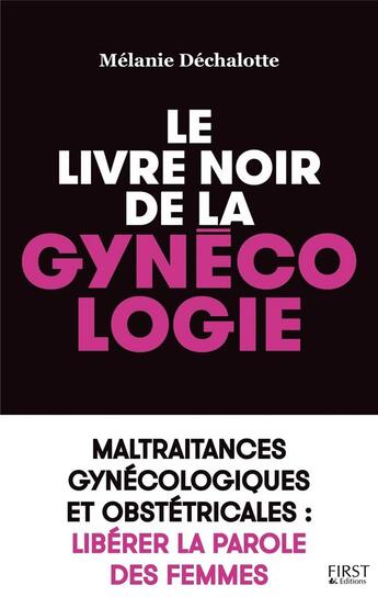 Couverture du livre « Le livre noir de la gynécologie » de Melanie Dechalotte aux éditions First