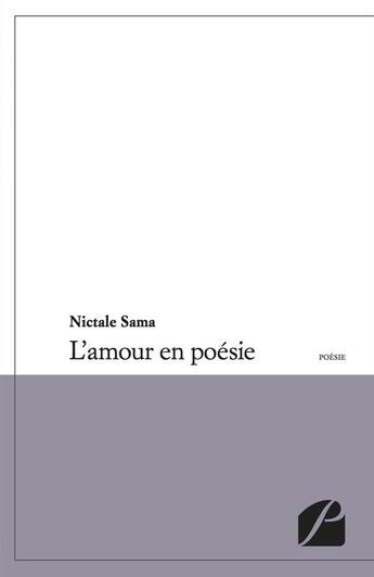 Couverture du livre « L'amour en poésie » de Nictale Sama aux éditions Editions Du Panthéon