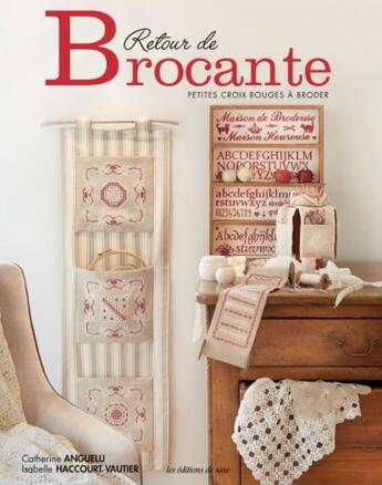 Couverture du livre « Retour de brocante ; petites croix à broder » de Isabelle Haccourt-Vautier et Catherine Anguelu aux éditions De Saxe