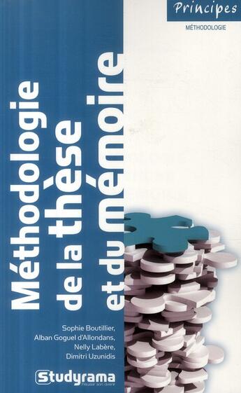 Couverture du livre « Méthodologie de la thèse et du mémoire (4e édition) » de Sophie Boutillier et Dimitri Uzunidis et Alban Goguel D'Allondans et Nelly Labere aux éditions Studyrama