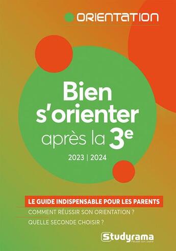 Couverture du livre « Bien s'orienter après la 3e : Le guide indispensable pour les parents (édition 2023/2024) » de Julie Mleczko aux éditions Studyrama