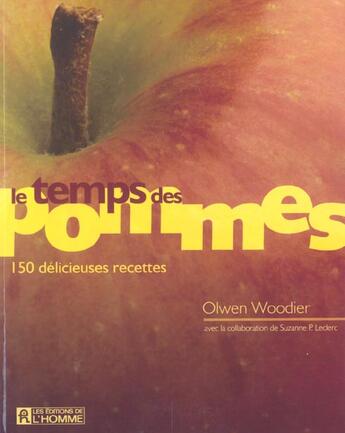 Couverture du livre « Le temps des pommes 150 delicieuses recettes » de Woodier/Sears aux éditions Editions De L'homme