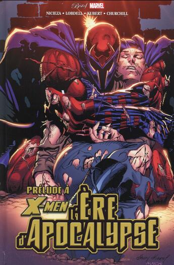 Couverture du livre « X-Men - l'ère de l'apocalypse : prélude » de Adam Kubert et Scott Lobdell et Fabian Nicieza et Ian Churchill aux éditions Panini