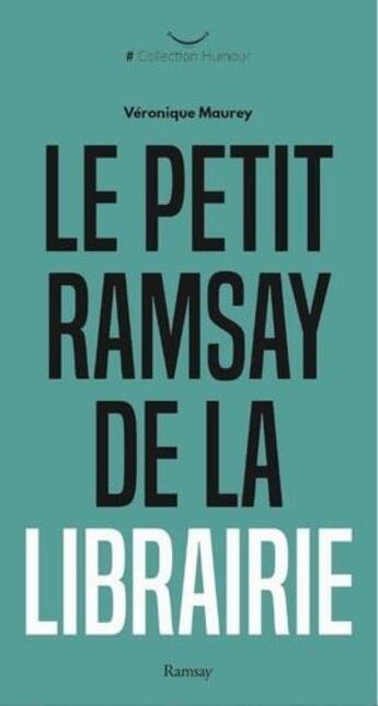 Couverture du livre « Le petit Ramsay de la libraire : humour du net » de Veronique Maurey aux éditions Ramsay Litterature