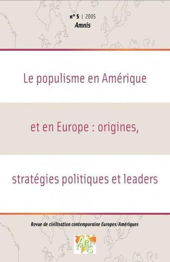 Couverture du livre « AMNIS T.5 ; le populisme en Amérique et en Europe : origines, stratégies politiques et leaders » de Revue Amnis aux éditions Universite De Bretagne Occidentale