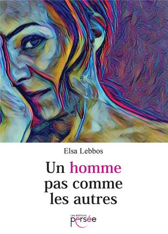 Couverture du livre « Un homme pas comme les autres » de Elsa Lebbos aux éditions Persee