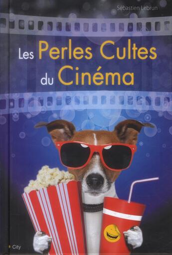 Couverture du livre « Les perles cultes du cinéma » de Sebastien Lebrun aux éditions City