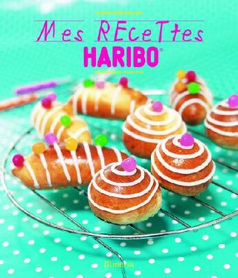 Couverture du livre « Mes recettes haribo » de Curt/Felder aux éditions La Martiniere