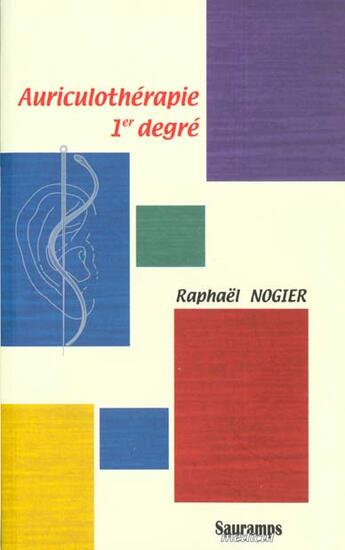 Couverture du livre « Auriculothérapie ; 1er degré » de Raphael Nogier aux éditions Sauramps Medical
