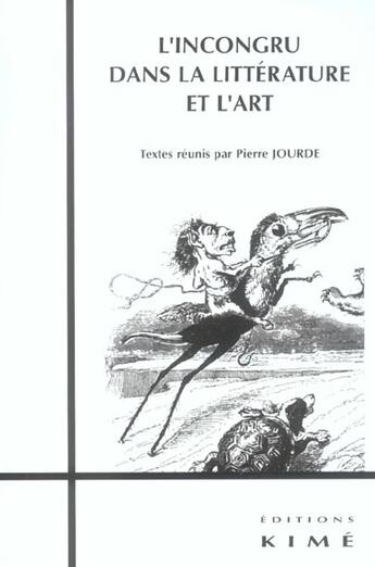 Couverture du livre « L' incongru dans la litterature et l'art » de Jourde aux éditions Kime