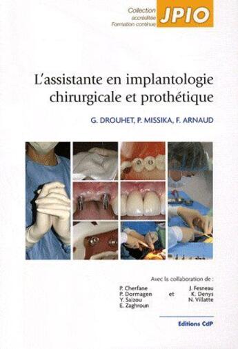 Couverture du livre « L'assistante en implantologie chirurgicale et prothetique » de Drouhet/Missika aux éditions Cahiers De Protheses