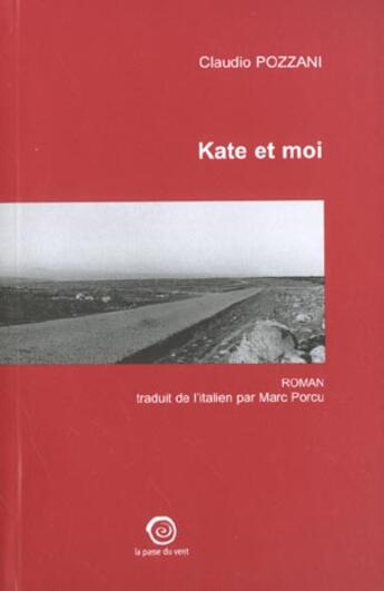 Couverture du livre « Kate Et Moi » de Claudio Pozzani aux éditions La Passe Du Vent