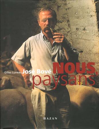 Couverture du livre « Nous Paysans » de Jose Bove et Gilles Luneau aux éditions Hazan