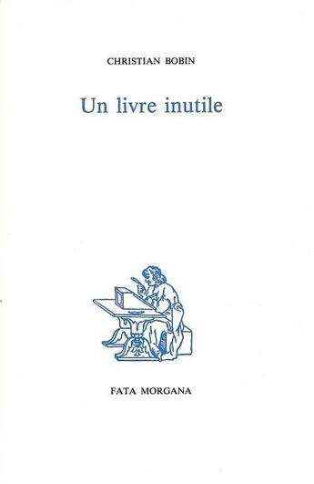 Couverture du livre « Un livre inutile » de Christian Bobin aux éditions Fata Morgana