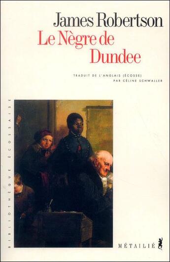 Couverture du livre « Le nègre de Dundee » de James Robertson aux éditions Metailie