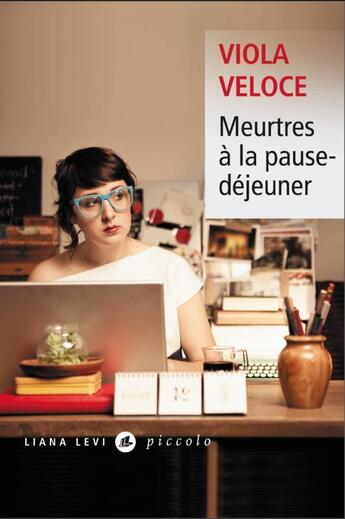 Couverture du livre « Meurtres à la pause déjeuner » de Viola Veloce aux éditions Liana Levi