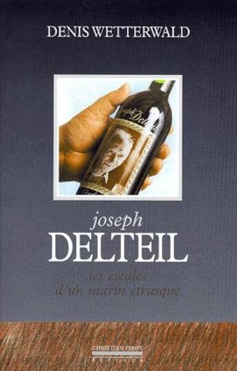 Couverture du livre « Joseph Delteil ; les escales d'un marin étrusque » de Jean-Jacques Martin et Denis Wetterwald aux éditions La Simarre