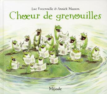 Couverture du livre « Choeur de grenouilles » de Annick Masson et Luc Foccroulle aux éditions Mijade