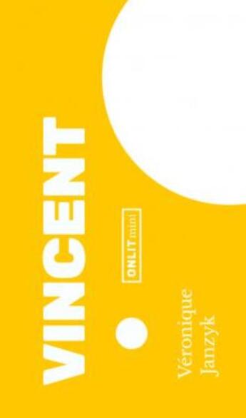 Couverture du livre « Vincent » de Veronique Janzyk aux éditions Onlit Editions