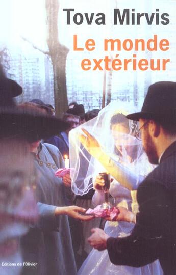 Couverture du livre « Monde exterieur (le) » de Tova Mirvis aux éditions Editions De L'olivier