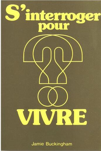 Couverture du livre « S'interroger pour vivre » de Jamie Buckingham aux éditions Foi Et Victoire