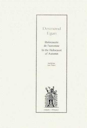 Couverture du livre « Holocauste de l'automne ; in the holocaust of autumn » de Desmond Egan aux éditions Alidades