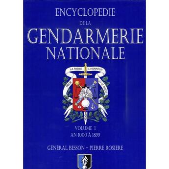 Couverture du livre « Encyclopedie de la gendarmerie tome 1 » de Rosiere Pierre aux éditions Spe Barthelemy