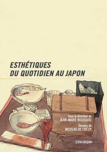 Couverture du livre « Esthétiques du quotidien au Japon » de Jean-Marie Bouissou aux éditions Institut Francais De La Mode