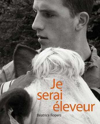 Couverture du livre « Je serai éleveur » de Beatrice Ropers aux éditions Husson