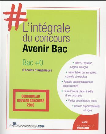 Couverture du livre « L'intégrale du concours Avenir ; bac+0, bac+1 (édition 2016) » de Francois Vigneron aux éditions Aux-concours.com