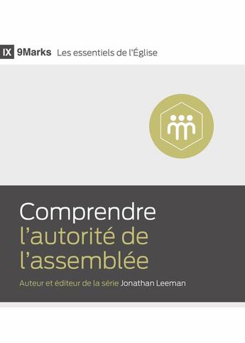 Couverture du livre « Comprendre l'autorité de l'assemblée » de Jonathan Leeman aux éditions Cruciforme