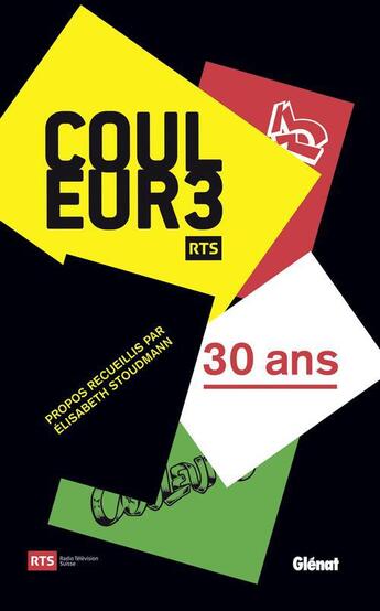 Couverture du livre « Couleur 3 ; 30 ans » de Elisabeth Stoudmann aux éditions Glenat