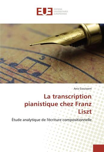 Couverture du livre « La transcription pianistique chez franz liszt » de Gouissem Anis aux éditions Editions Universitaires Europeennes